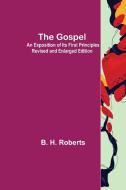 The Gospel di B. H. Roberts edito da Alpha Editions
