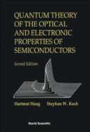 Quantum Theory of the Optical and Electronic Properties of Semiconductors: 2nd Edition di Hartmut Haug, Stephan W. Koch edito da World Scientific Publishing Company