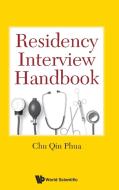 Residency Interview Handbook di Chu Qin Phua edito da WSPC