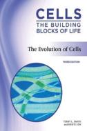 The Evolution of Cells, Third Edition di Kristi Lew, Terry Smith edito da CHELSEA HOUSE PUB