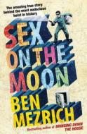 Sex on the Moon di Ben Mezrich edito da Cornerstone