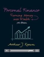 Personal Finance: Turning Money Into Wealth Plus Myfinancelab with Pearson Etext -- Access Card Package di Arthur J. Keown edito da Prentice Hall