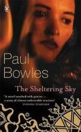 The Sheltering Sky di Paul Bowles edito da Penguin Books Ltd