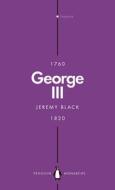 George III (Penguin Monarchs) di Jeremy Black edito da Penguin Books Ltd