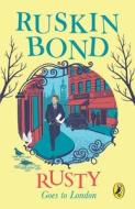 Rusty Goes To London di Ruskin Bond edito da Penguin Random House India