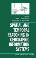 Spatial and Temporal Reasoning in Geographic Information Systems edito da OXFORD UNIV PR