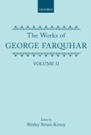 The Works of George Farquhar: Volume II di George Farquhar edito da OXFORD UNIV PR