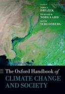 Oxford Handbook of Climate Change and Society di John S. Dryzek, Richard B. Norgaard, David Schlosberg edito da Oxford University Press(UK)