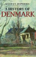A History Of Denmark di Knud J. V. Jespersen edito da Palgrave Macmillan