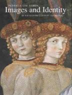 Images and Identity in Fifteenth-Century Florence di Patricia Lee Rubin edito da Yale University Press