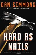 Hard as Nails di Dan Simmons edito da MULHOLLAND