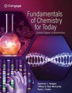 Fundamentals of Chemistry for Today: General, Organic, and Biochemistry di Spencer L. Seager, Tiffiny D. Rye-McCurdy, Ryan J. Yoder edito da CENGAGE LEARNING