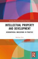 Intellectual Property And Development di Barbara Pick edito da Taylor & Francis Ltd