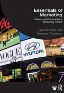 Essentials Of Marketing di David Brown, Alex Thompson edito da Taylor & Francis Ltd