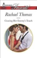 Craving Her Enemy's Touch di Rachael Thomas edito da Harlequin