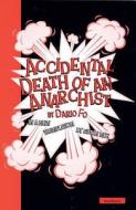 Accidental Death Of An Anarchist di Dario Fo edito da Bloomsbury Publishing Plc