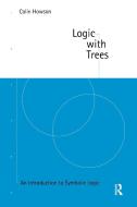 Logic with Trees di Colin Howson edito da Taylor & Francis Ltd