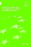 European Union and the Making of a Wider Northern Europe di Pami Aalto edito da Taylor & Francis Ltd