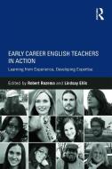 Early Career English Teachers in Action di Robert Rozema edito da Routledge