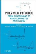 Polymer Physics di Leszek A. Utracki edito da Wiley-Blackwell
