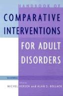 Handbook Of Comparative Interventions For Adult Disorders di Alan S. Bellack edito da John Wiley And Sons Ltd