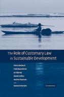 The Role of Customary Law in Sustainable Development di Orebech Peter, Bosselman Fred, Bjarup Jes edito da Cambridge University Press