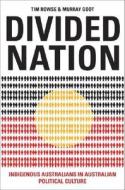 Divided Nation di Tim Rowse, Murray Groot edito da Melbourne University Press