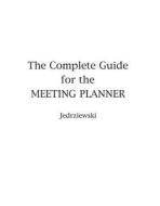 Complete Guide For The Meeting Planner di David R. Jedrziewski edito da Cengage Learning, Inc