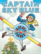 Captain Sky Blue di Richard Egielski edito da Michael Di Capua Books