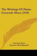 The Writings of Dame Gertrude More (1910) di Gertrude More edito da Kessinger Publishing