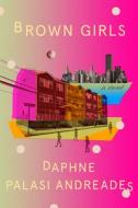 Brown Girls di Daphne Palasi Andreades edito da RANDOM HOUSE