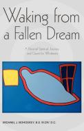 Waking from a Fallen Dream di Michael John Bohoskey edito da iUniverse