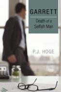 Garrett: Death of a Selfish Man di P. J. Hoge edito da AUTHORHOUSE