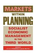 Markets within Planning di E. V. K. Fitzgerald edito da Routledge