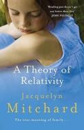 A Theory Of Relativity di Jacquelyn Mitchard edito da John Murray General Publishing Division