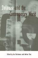 Deleuze and the Contemporary World edito da PAPERBACKSHOP UK IMPORT