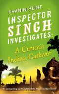 Inspector Singh Investigates: A Curious Indian Cadaver di Shamini Flint edito da Little, Brown Book Group
