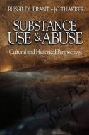 Substance Use And Abuse di Russil Durrant, Jo Thakker edito da Sage Publications Inc