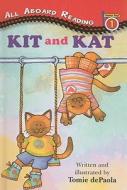 Kit and Kat di Tomie dePaola edito da PERFECTION LEARNING CORP
