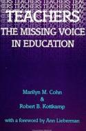The Missing Voice In Education di #Cohn,  Marilyn M. Kottkamp,  Robert B. edito da State University Of New York Press