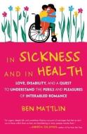 In Sickness and in Health di Ben Mattlin edito da Beacon Press