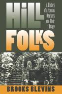 Hill Folks di Brooks Blevins edito da University of N. Carolina Press