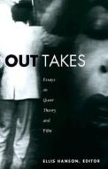 Out Takes di Ellis Hanson edito da Duke University Press Books