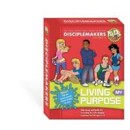 Living My Purpose Kit: Disciplemakers Volume 4 di Gospel Light edito da Gospel Light Publications