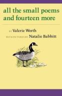 All the Small Poems and Fourteen More di Valerie Worth edito da TURTLEBACK BOOKS