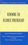 Renewing the Atlantic Partnership di Henry A. Kissinger, Lawrence H. Summers edito da COUNCIL FOREIGN RELATIONS