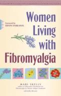 Women Living with Fibromyalgia: Refusing to Suffer in Silence di Barbara Keddy edito da Hunter House Inc.,U.S.