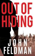 Out of Hiding di John Feldman edito da John Feldman