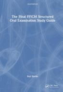 The Final FFICM Structured Oral Examination Study Guide di Eryl Davies edito da Taylor & Francis Ltd