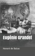 Eugénie Grandet di Honore de Balzac edito da INDEPENDENTLY PUBLISHED